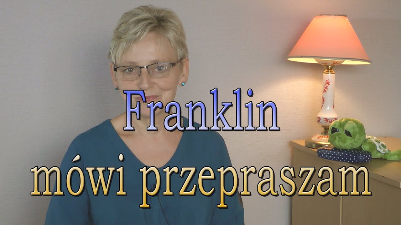 Franklin mówi przepraszam