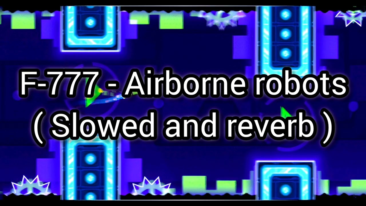 F-777 - Airborne robots (slowed and reverb)