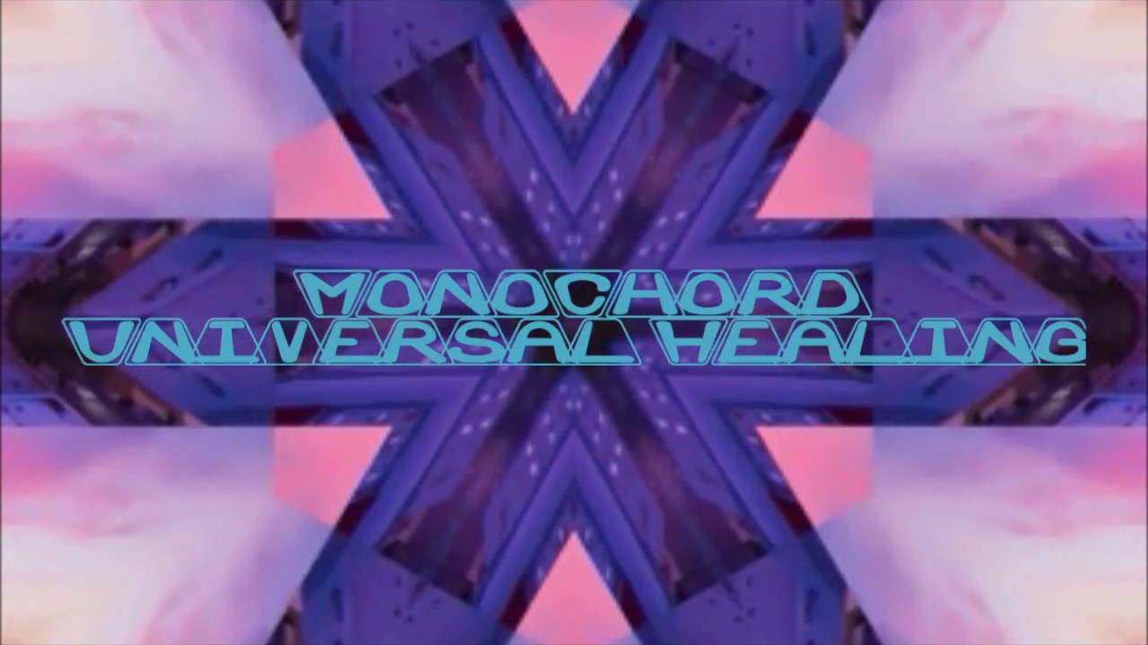MONOCHORD UNIVERSAL HEALING