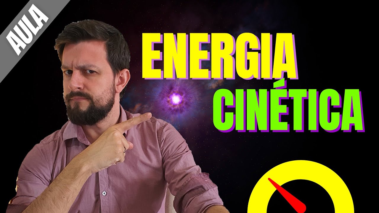 Energia Cinética - aula de física