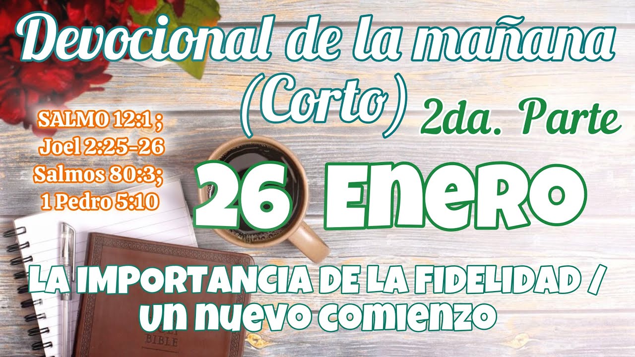 Devocional de la mañana 26 Enero | Devocional | Devocionales para empezar el día con Dios