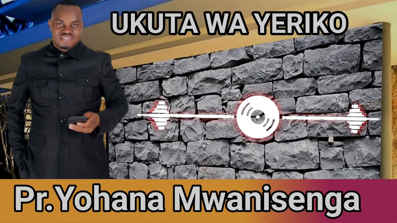 Ukuta Wa Yeriko uanguke leo-Yohana Mwanisenga _official Audio +255753698832 / +254707316366
