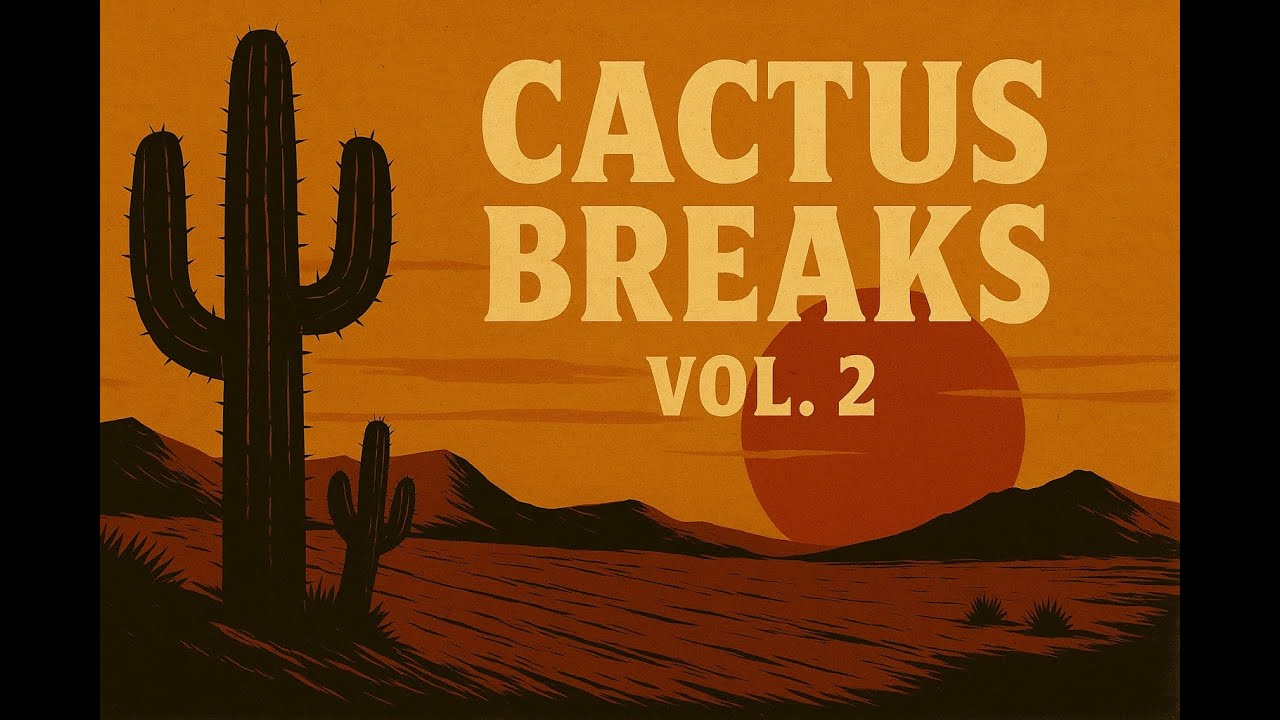 Cactus Breaks Vol. 2 &ndash; Lo-Fi Desert Beats & Ambient Boom Bap (Full Mix)