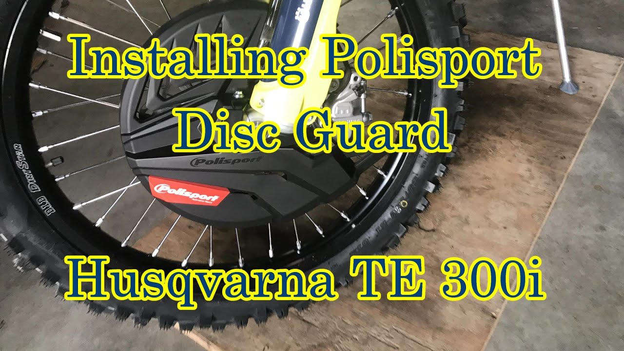 2021 Husqvarna TE 300i - Install Polisport Disc Guard