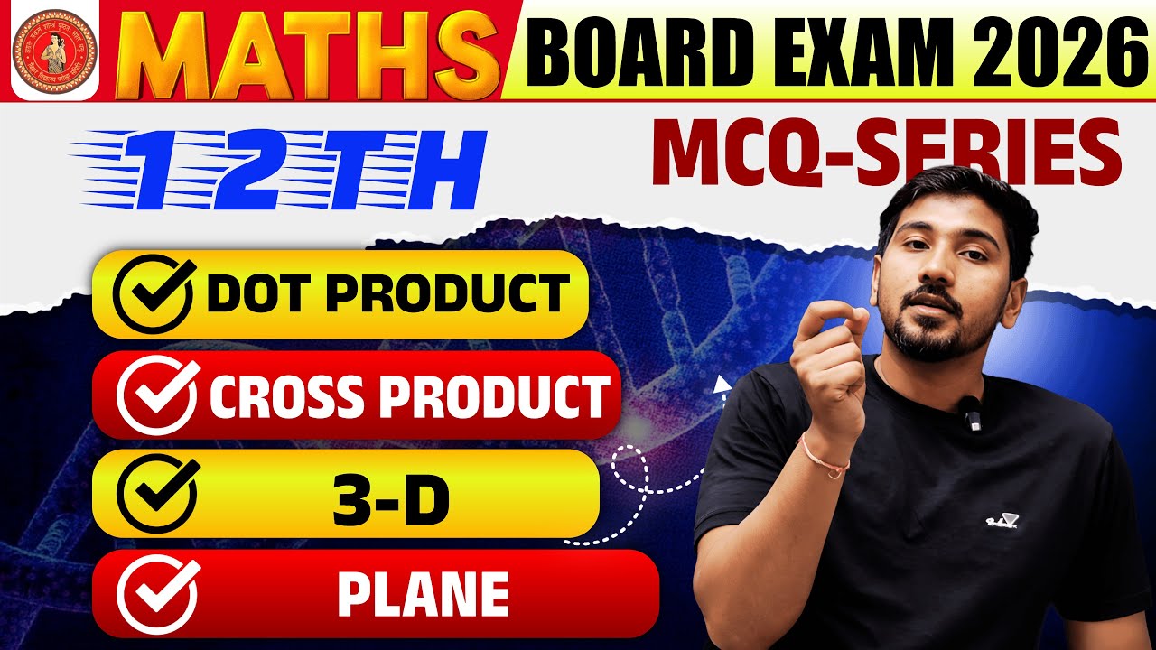 Class 12 Maths: Vector & 3D Geometry One Shot | Board Exam 2026 Special 🔥