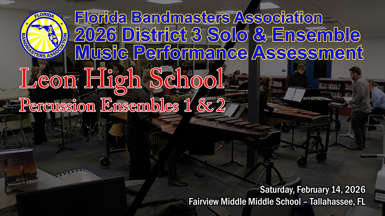 2026 FBA District 3 Solo & Ensemble MPA – Leon HS Percussion Ensembles 1 & 2
