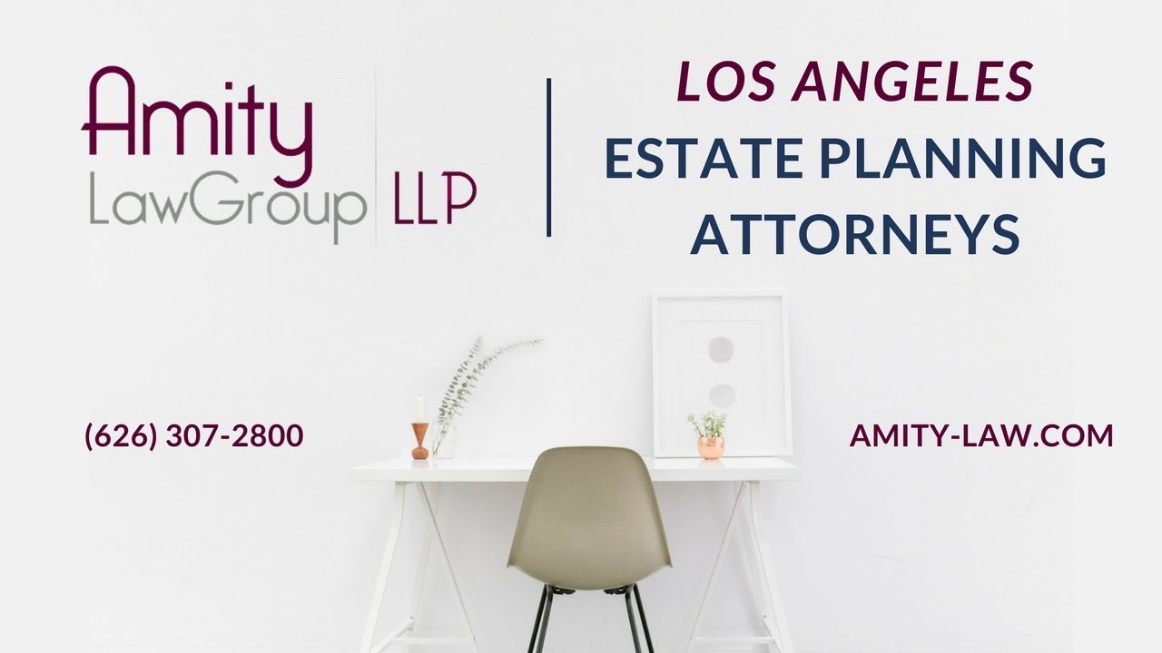 Los Angeles Wills & Trusts Lawyers | Estate Planning | Amity Law Group | (626) 307-2800