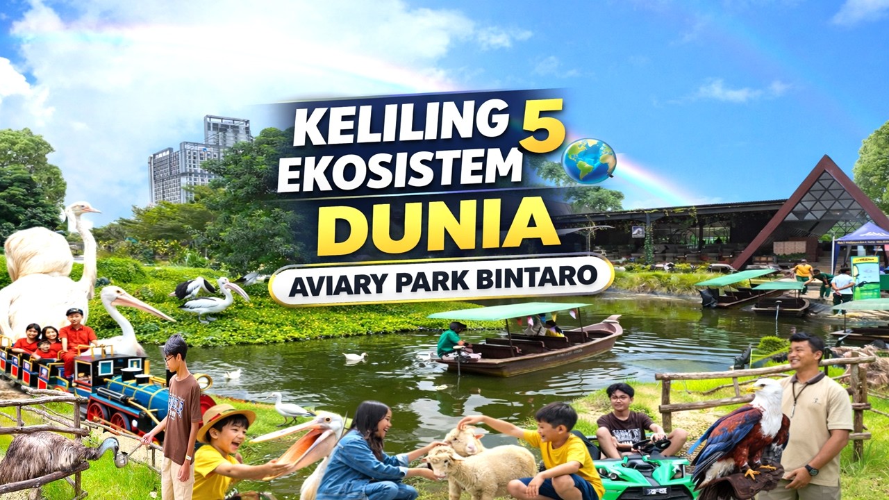 Wisata Keliling 5 Ekosistem Dunia dalam 1 Hari? Hidden Gem Liburan! Info Lengkap Aviary Park Bintaro