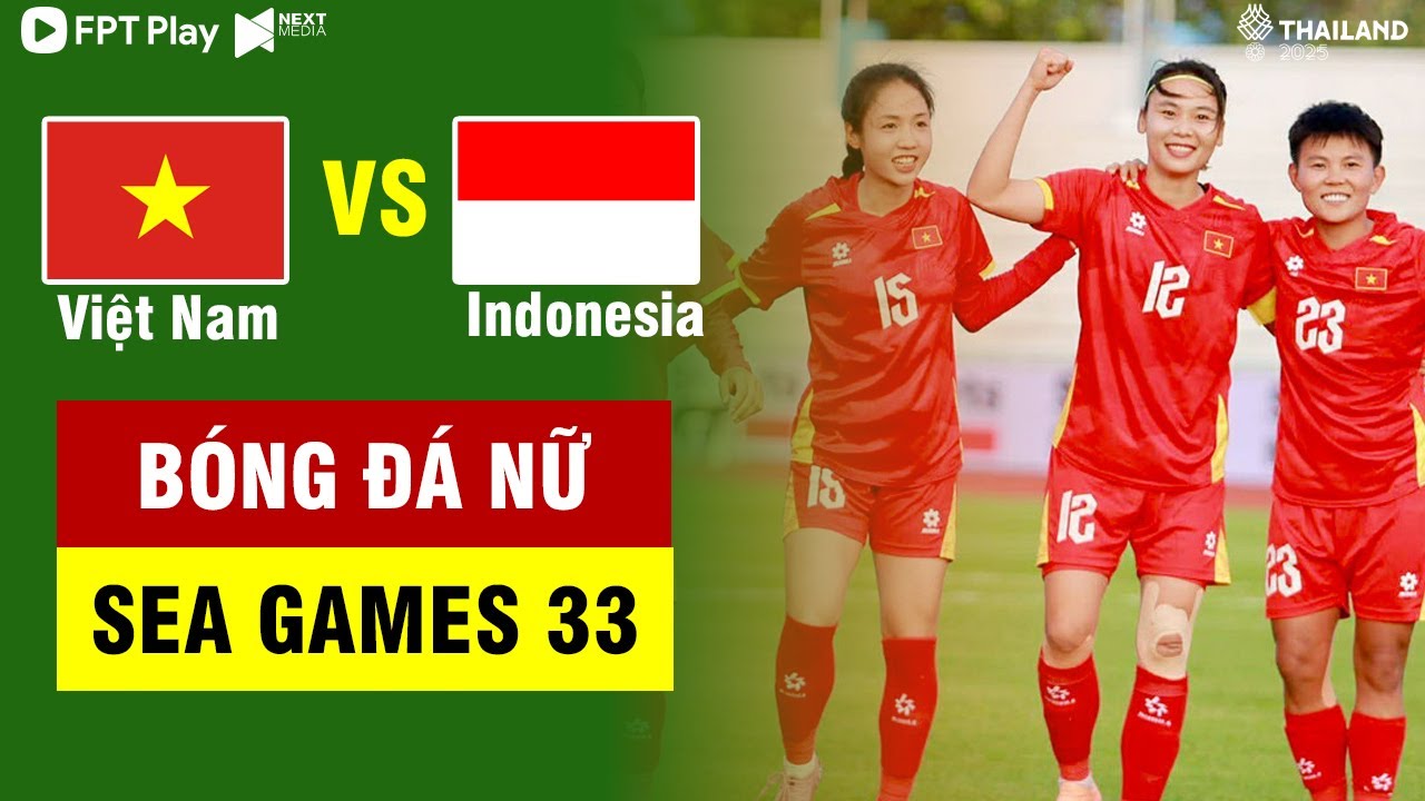 FULL HD | NỮ VIỆT NAM vs NỮ INDONESIA | BÓNG ĐÁ NỮ SEA GAMES 33