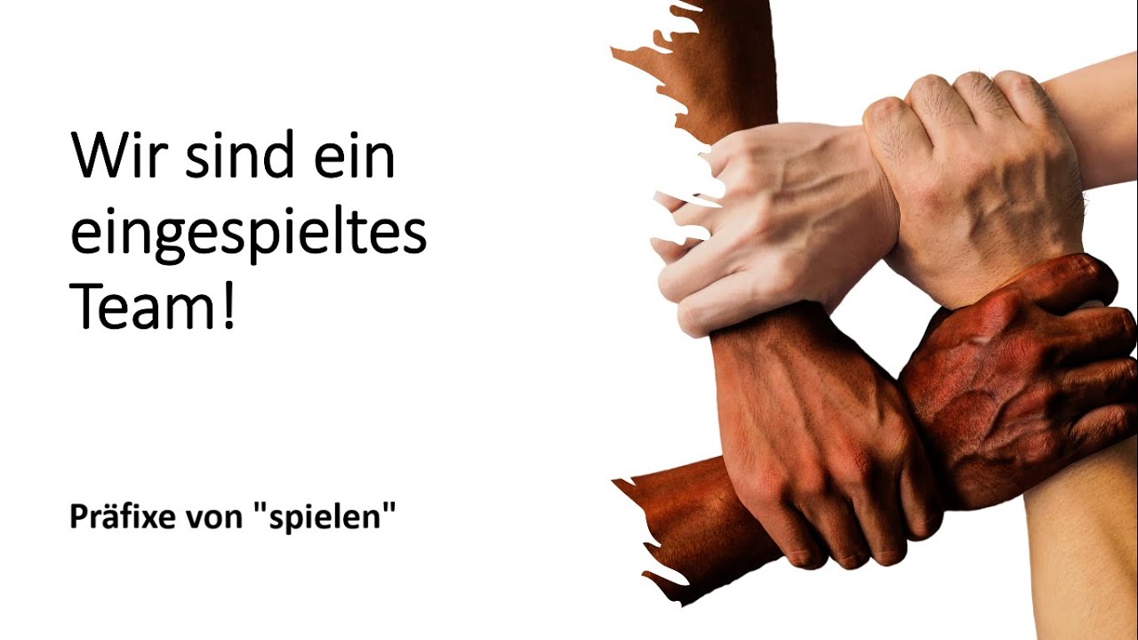 Wir sind ein eingespieltes Team! - Präfixe von spielen
