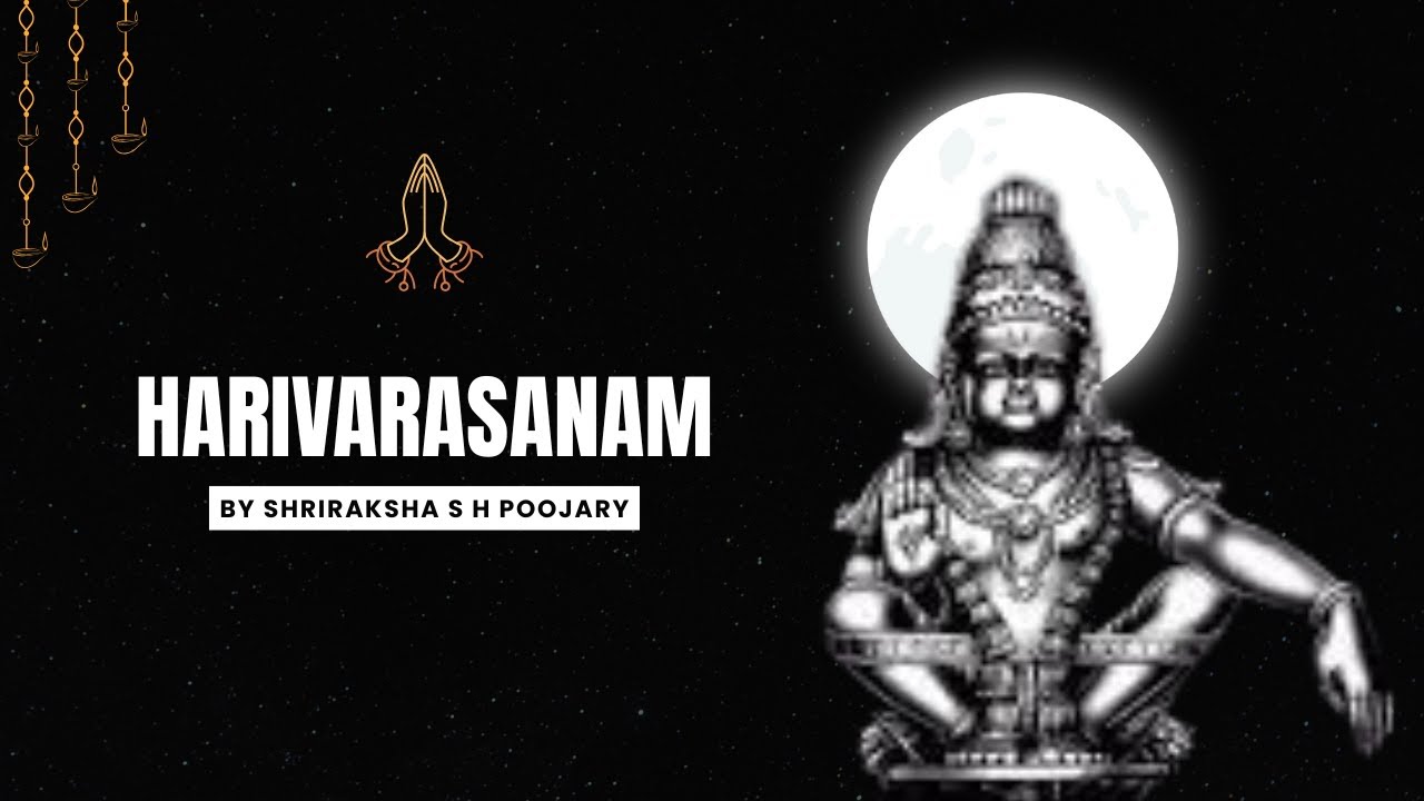 HARIVARASANAM | ayyappa song | Rendered by Shriraksha S H Poojary