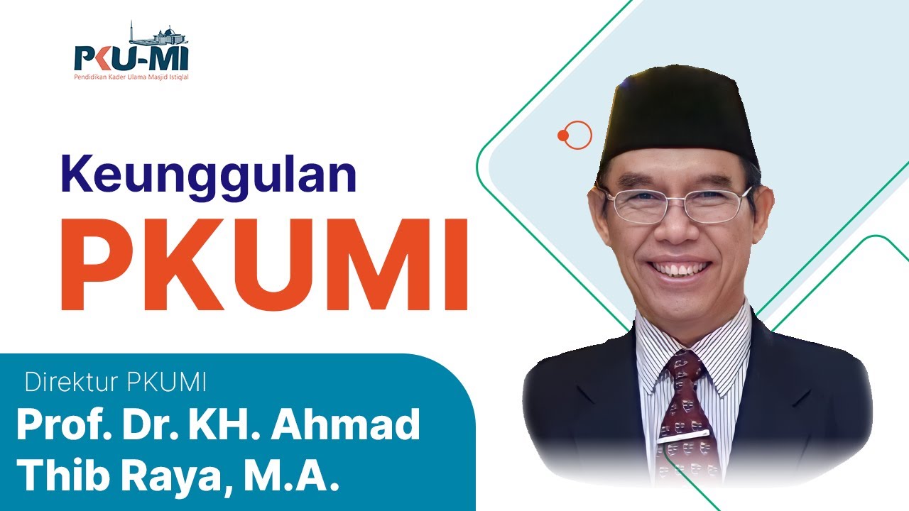 KEUNGGULAN PENDIDIKAN KADER ULAMA MASJID ISTIQLAL | PROF. DR. KH. AHMAD THIB RAYA, M.A.