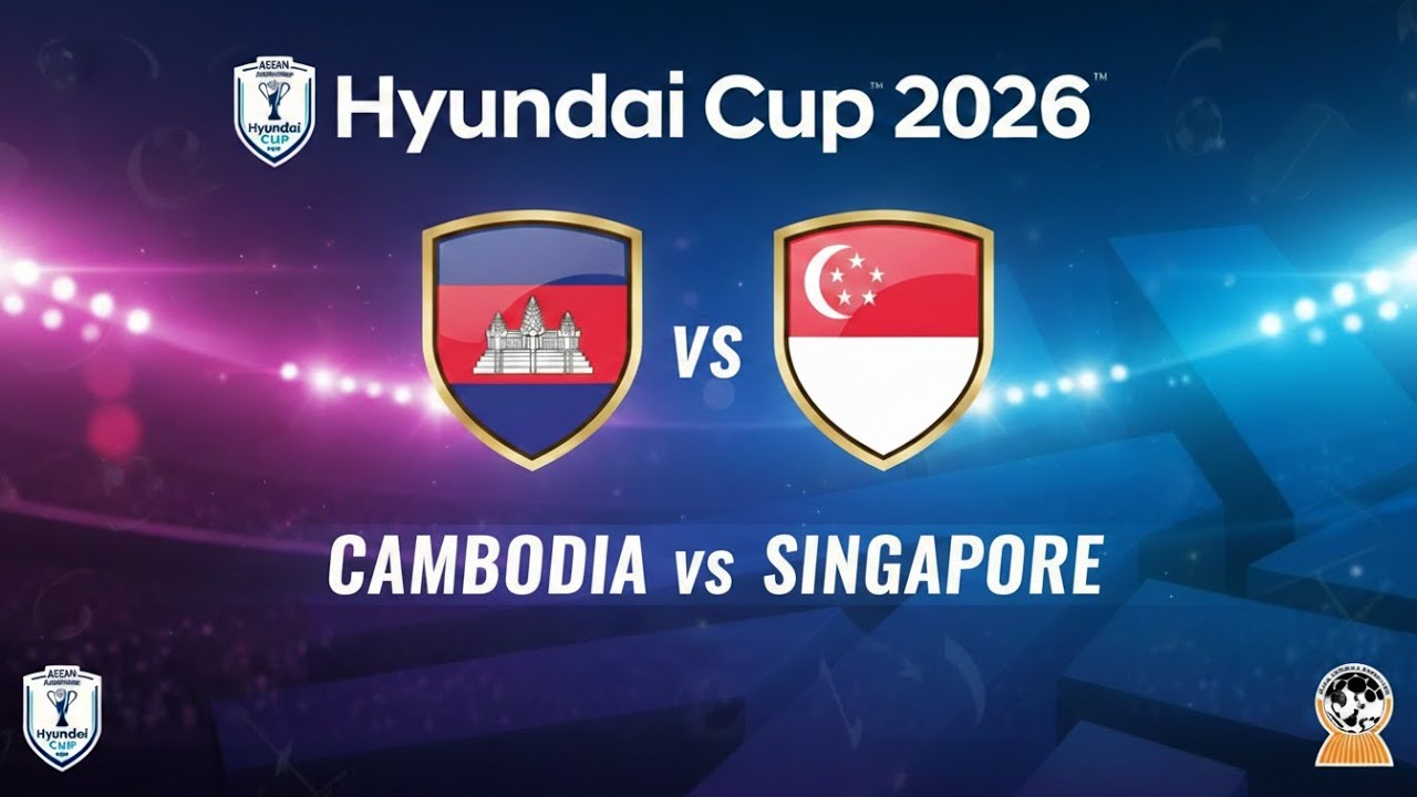 AFF Hyundai Cup 2026 Group Stage - Cambodia v Singapore