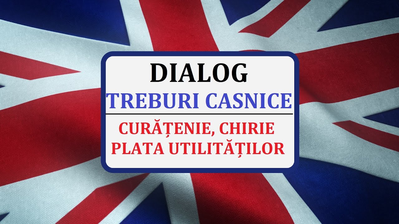Invata engleza | Dialog simplu - munca casnica, curatenie, plata utilitatilor, chirie etc