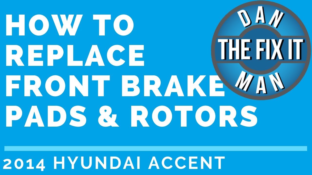 2014 HYUNDAI ACCENT - HOW TO REPLACE FRONT BRAKE PADS & ROTORS - DIY