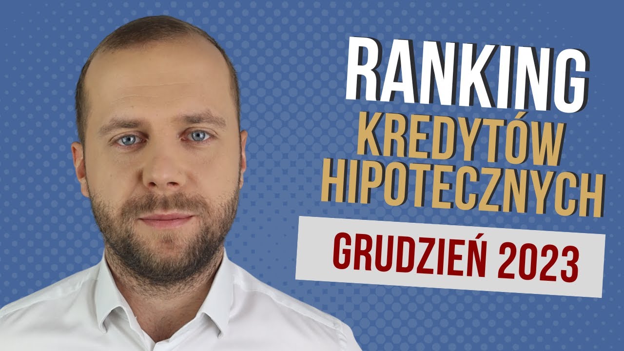 Ranking kredytów hipotecznych grudzień 2023
