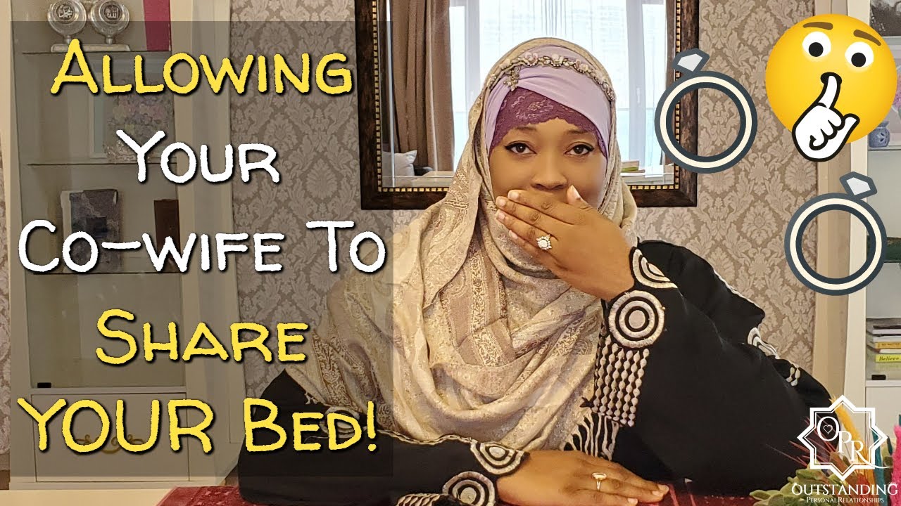 Polygyny: Allowing Your Co-wife To Share YOUR Bed!