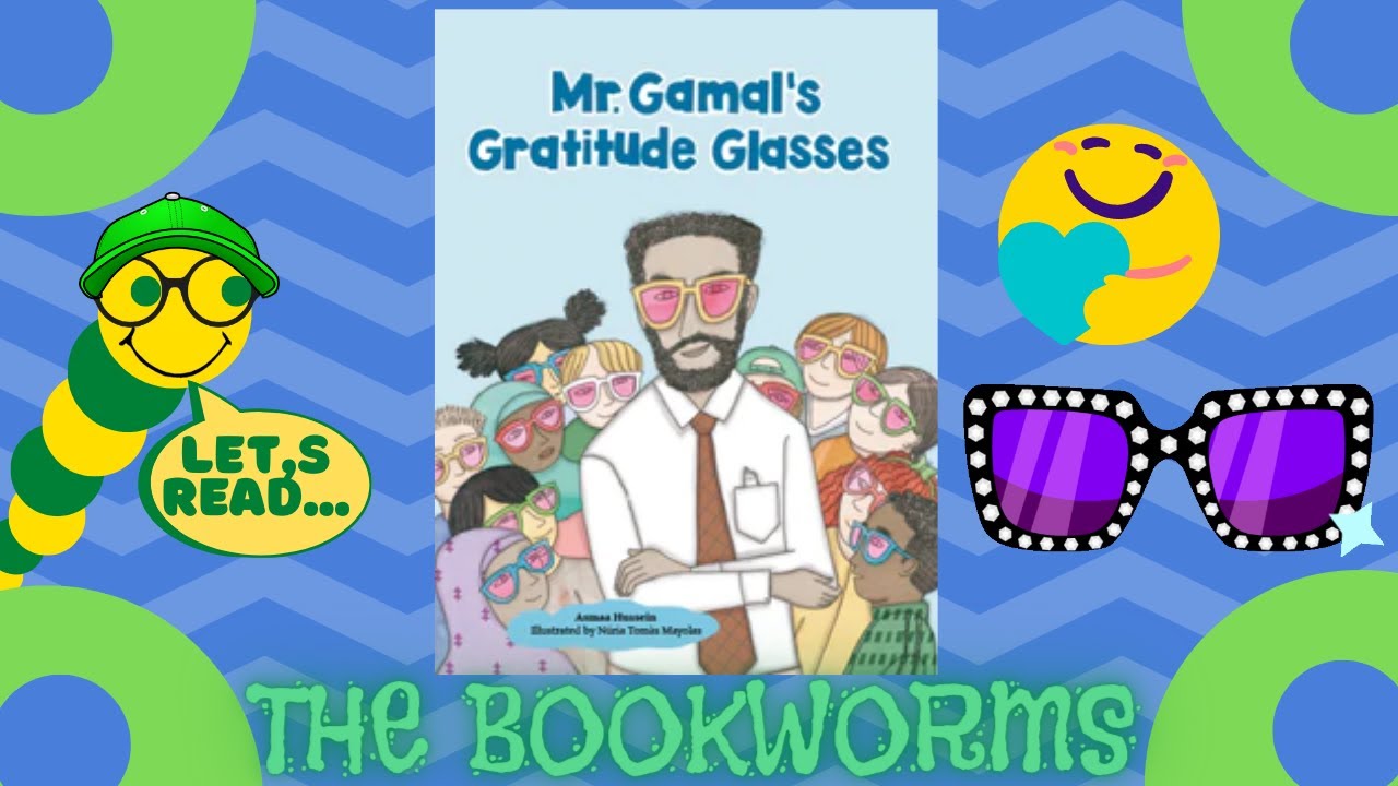 Mr. Gamal's Gratitude Glasses👓 - By Asmaa Hussein