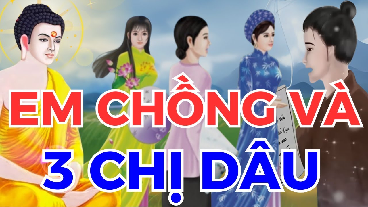 Vì sao có người LÚC HOẠN NẠN luôn được QUÝ NHÂN giúp đỡ | Em Chồng Và 3 Chị Dâu, Nhân Quả Phật Giáo