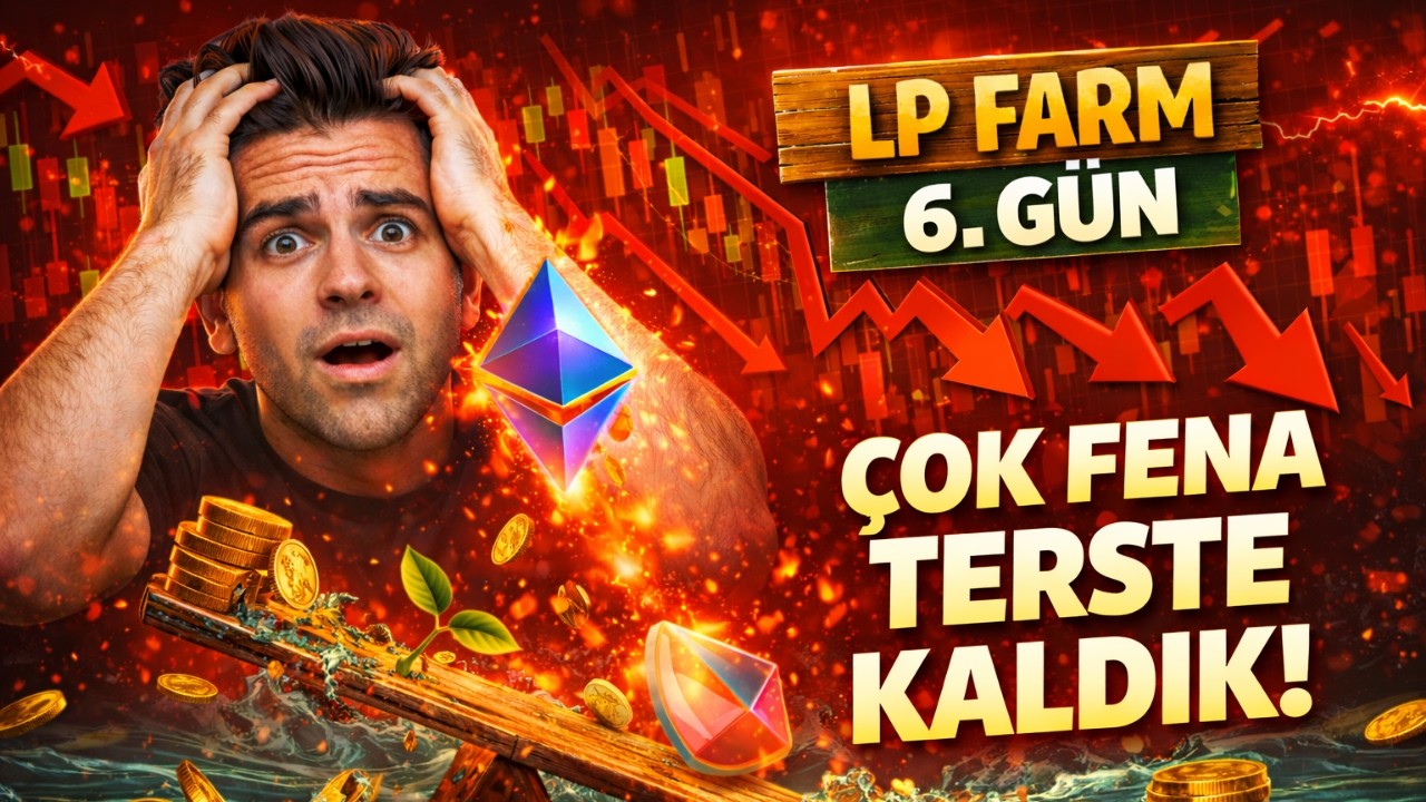 YAKTIN BİZİ ETH! - 30 G&Uuml;NL&Uuml;K LP FARM SERİSİ 6. B&Ouml;L&Uuml;M