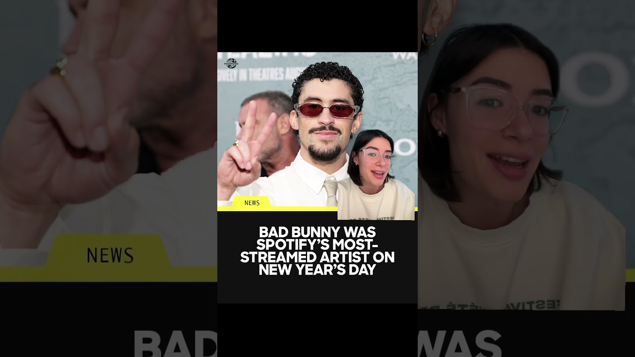 BAD BUNNY WAS SPOTIFY’S MOST-STREAMED ARTIST ON NEW YEAR’S DAY