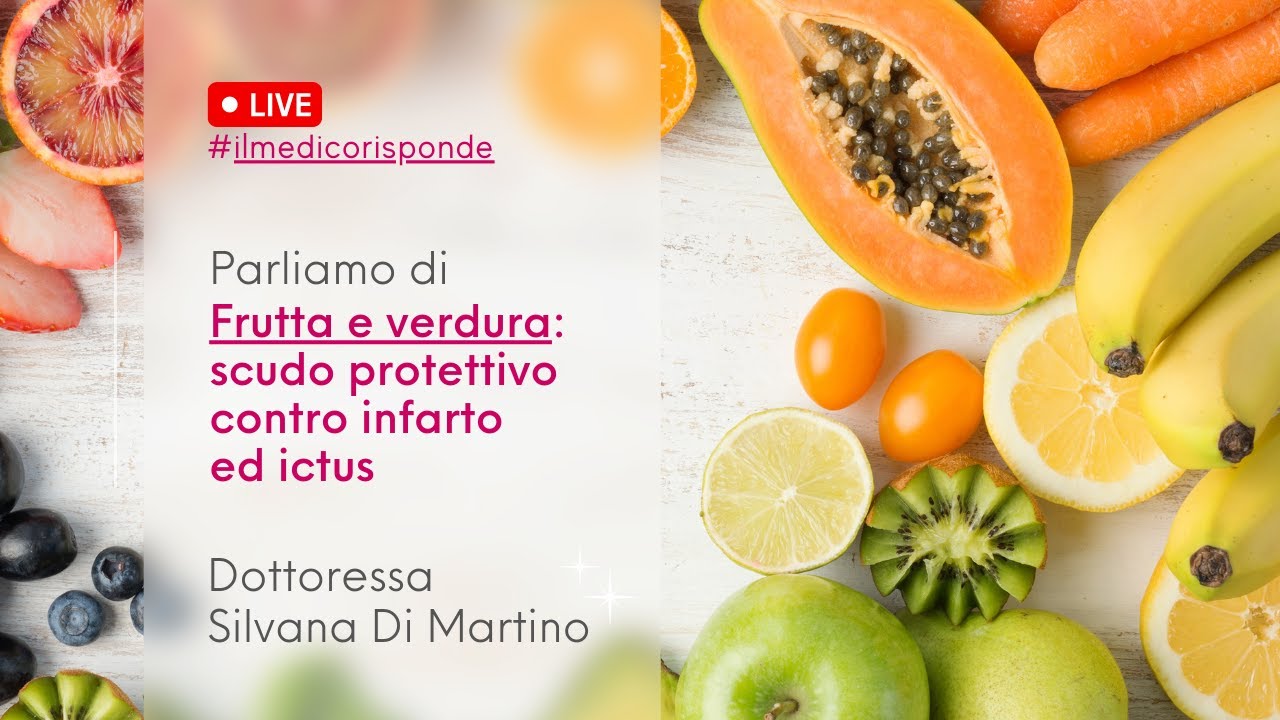 Frutta e verdura: scudo protettivo contro infarto ed ictus - Silvana Di Martino - UPsalute Channel