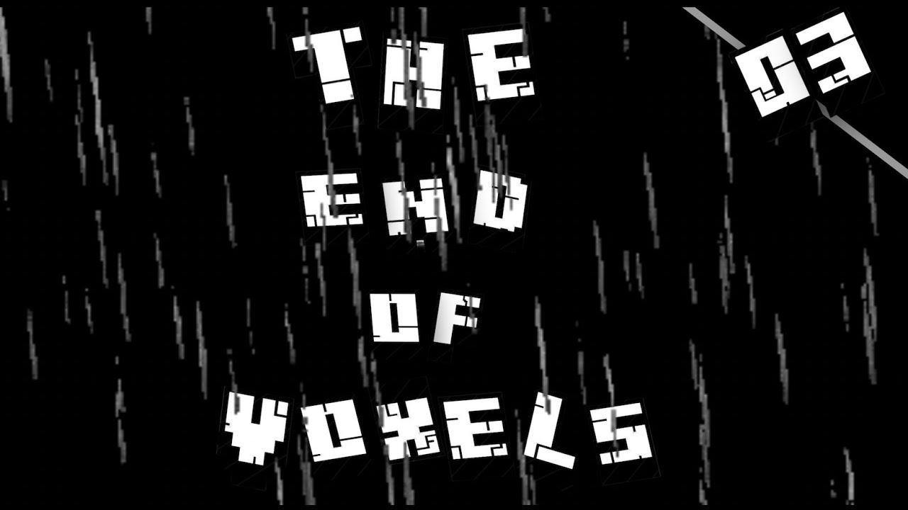 The End of Voxels??