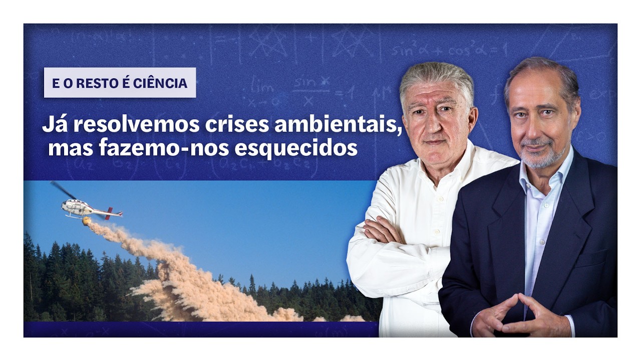 Já resolvemos crises ambientais, mas fazemo-nos esquecidos | E o Resto É Ciência