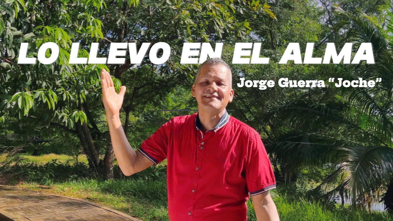 LO LLEVO EN EL ALMA. Jorge Guerra 