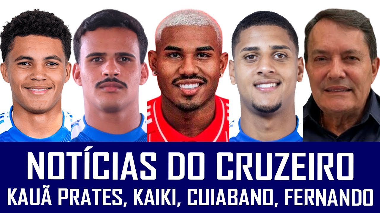 NOTÍCIAS DO CRUZEIRO: VENDA DE KAIKI, KAUÃ PRATES, CUIABANO, PEDRINHO E FERNANDO