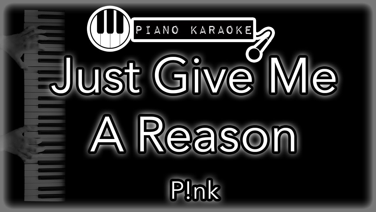 Just Give Me A Reason - P!nk - Piano Karaoke Instrumental