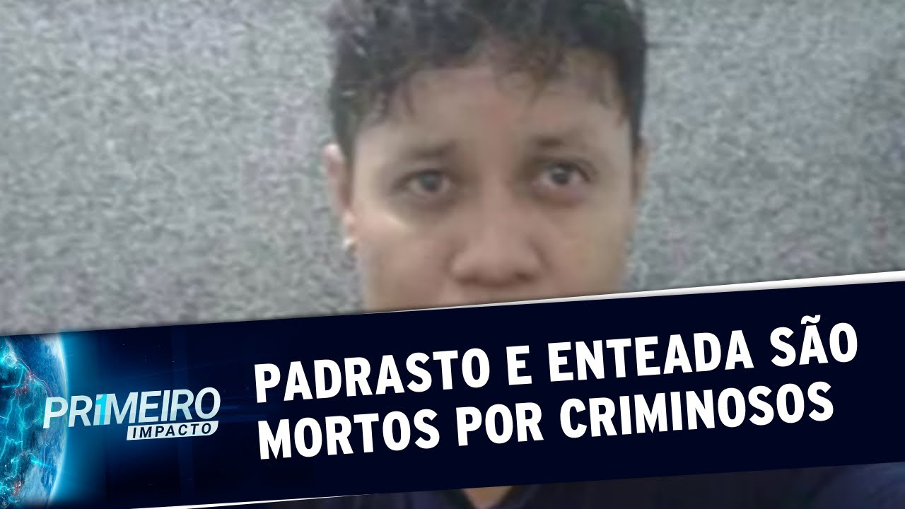 Menina acusa padrasto de estupro e os dois são mortos por bandidos | Primeiro Impacto (25/09/19)