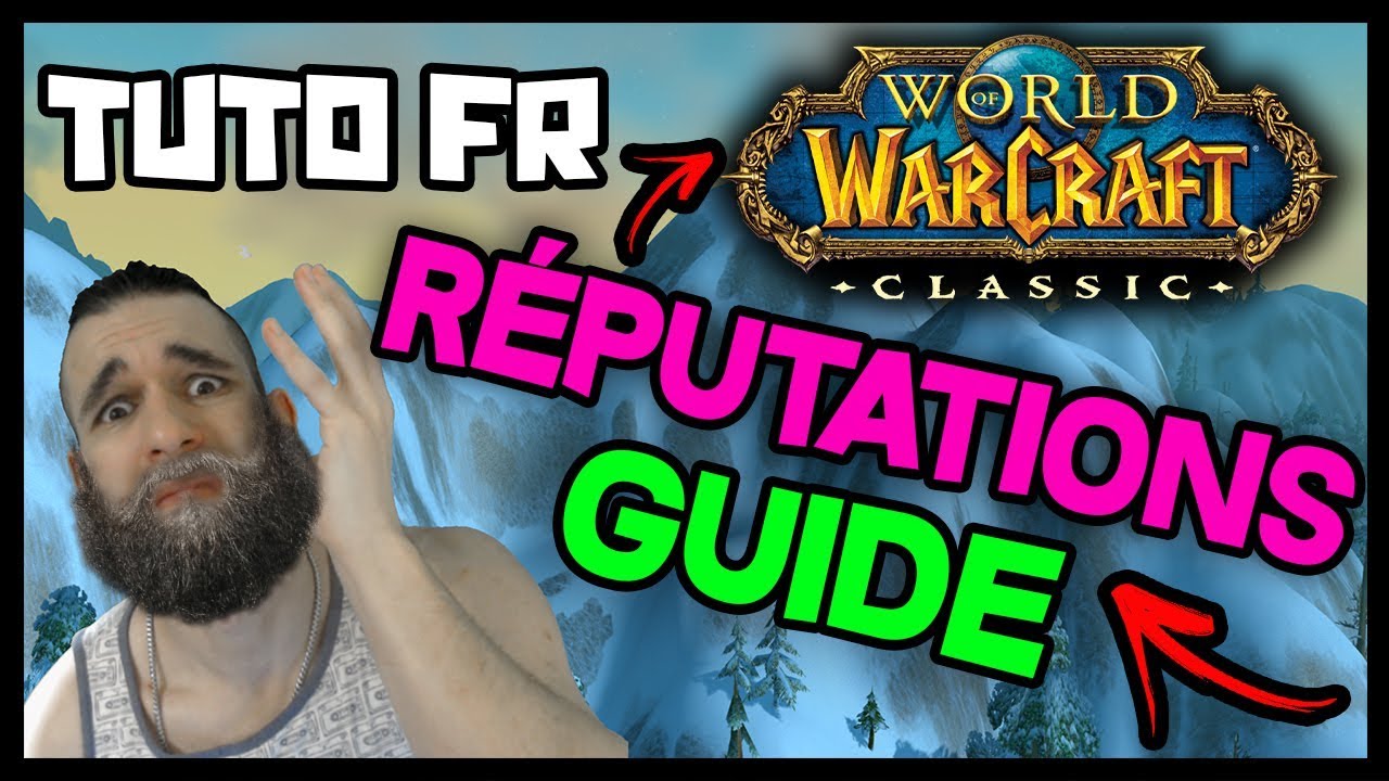 WOW CLASSIC RÉPUTATION GUIDE TUTO FR