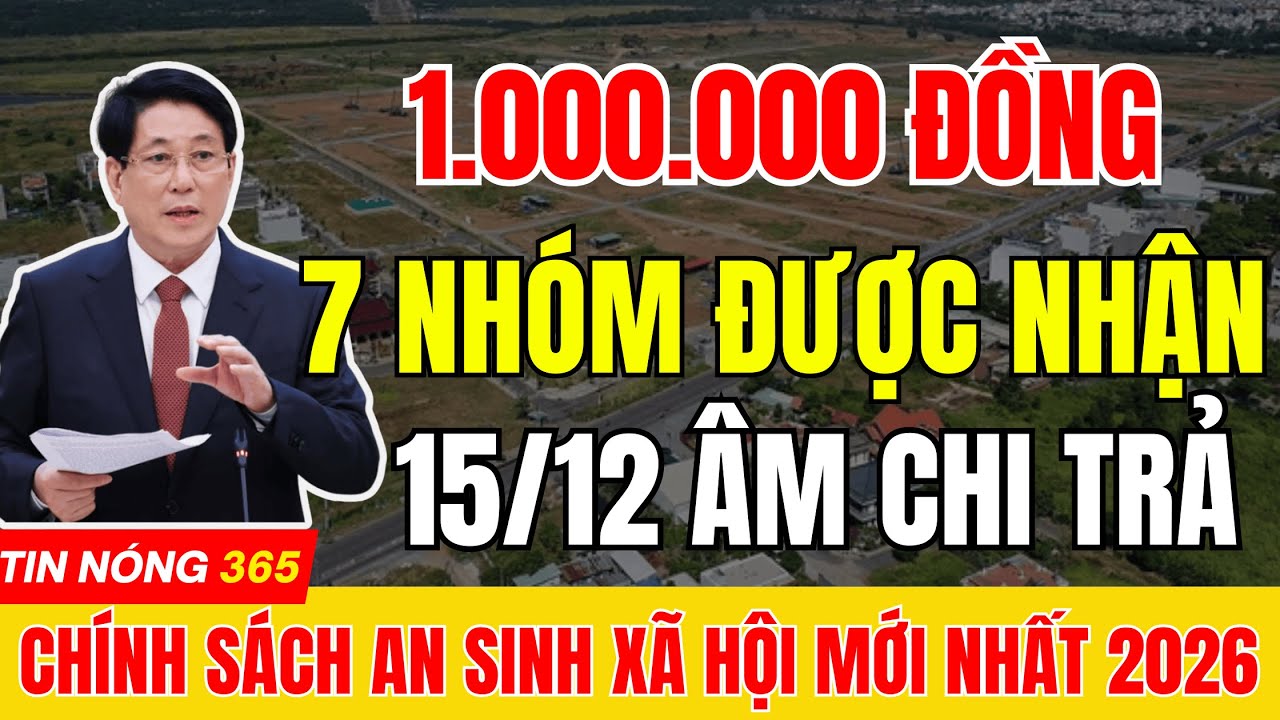 1 Triệu Đồng Trước Tết 2026 – 7 Nhóm Được Nhận, 15/12 Âm Lịch Chi Trả |#tintuc #cuuchienbinh