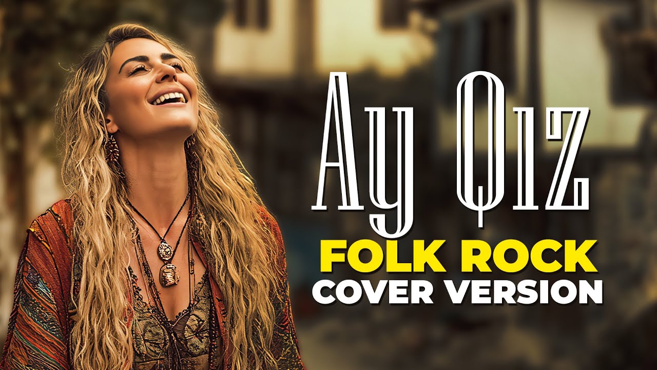 Ay Qız (Soft Folk Rock Version) - Yüreğe Dokunan Yorum | The Soul Of Turkiye