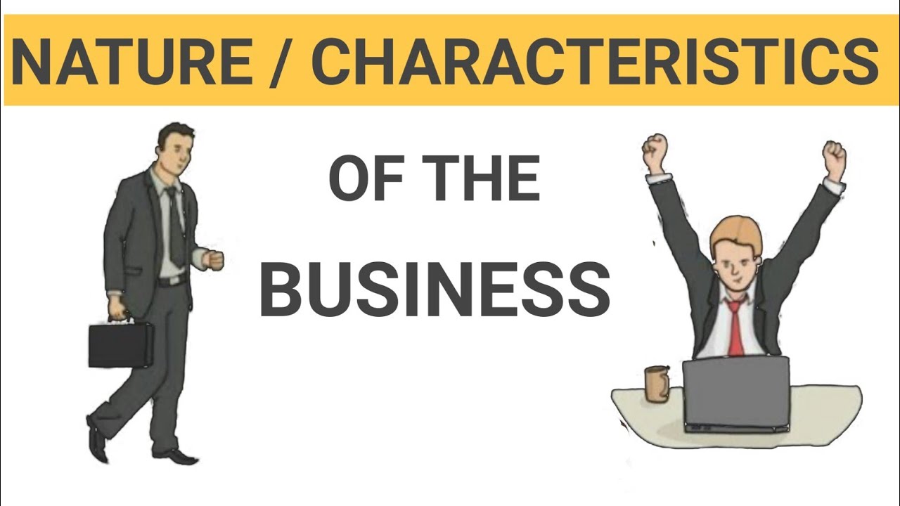 Natures/characteristics of business