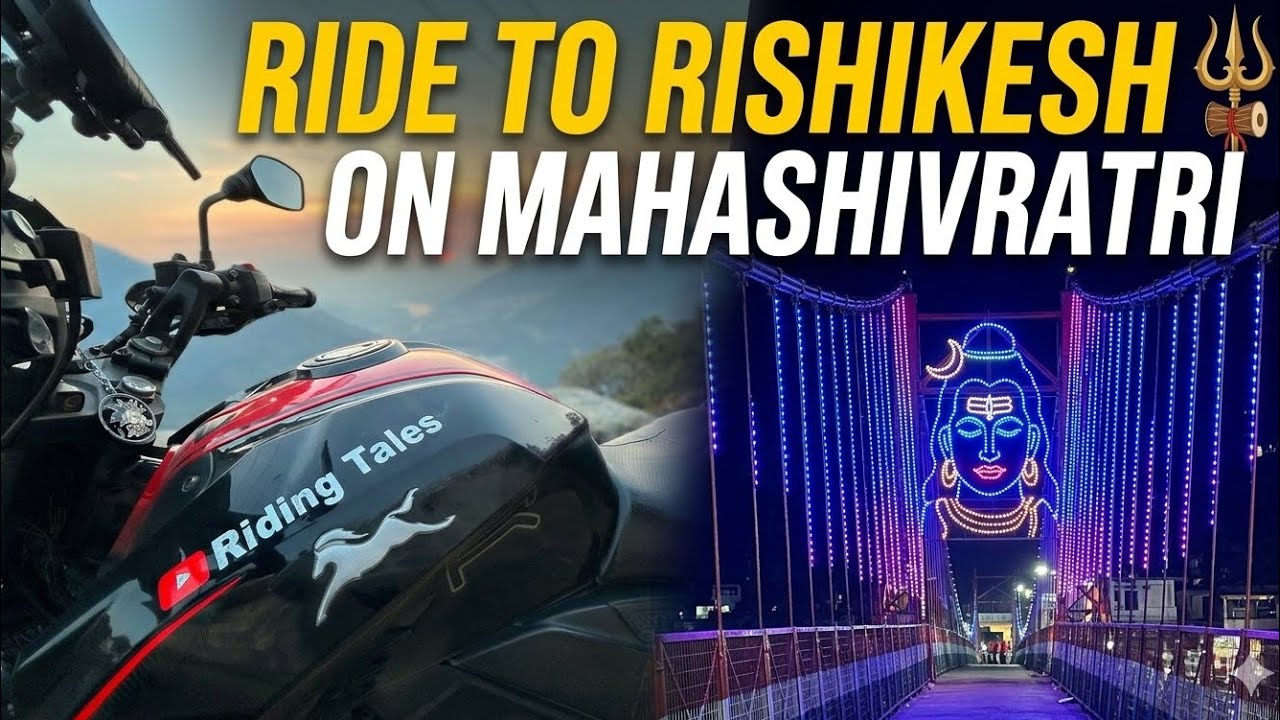 Ride to Rishikesh on Mahashivratri | Rishikesh on Mahashivratri was Pure Magic! ✨