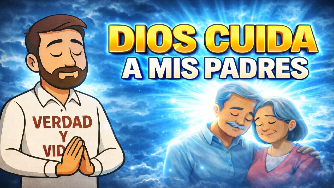 ESCUCHA ESTA ORACIÓN POR LA PROTECCIÓN DE TUS PADRES 🙏
