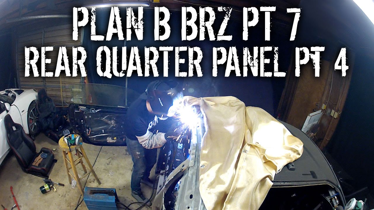 Plan B BRZ Pt 7 - Replacing Rear Quarter Panel Pt 4