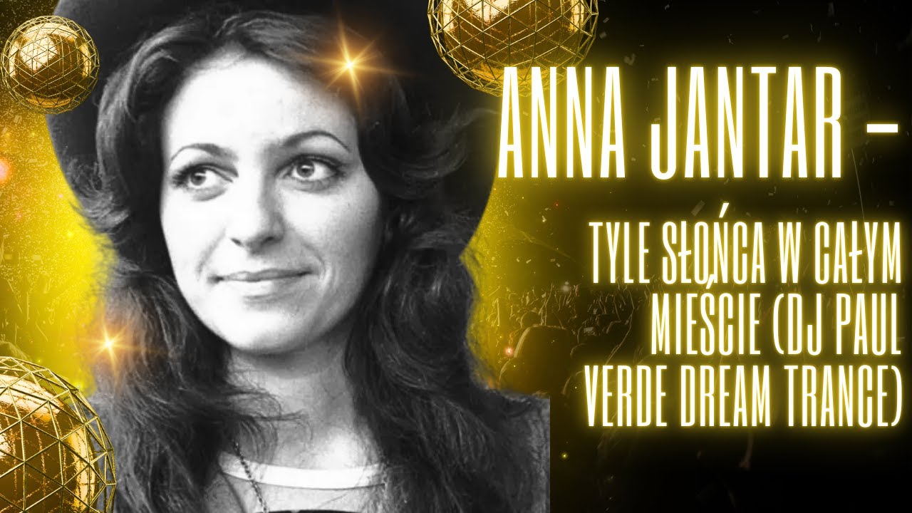 Anna Jantar - Tyle słońca w całym mieście (DJ PAUL VERDE Dream Trance) #remix