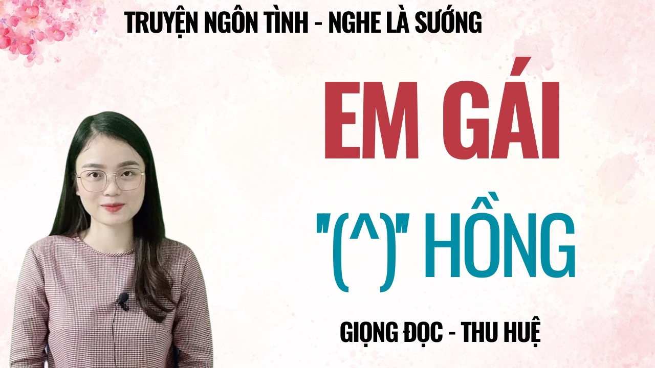 TRUYỆN TÂM SỰ ĐÊM MUỘN | EM GÁI .LÙN' HỒNG | CHUYỆN THẦM KÍN MC THU HUỆ KỂ