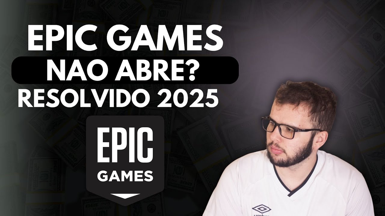 Epic Games não abre? Veja como resolver de vez!