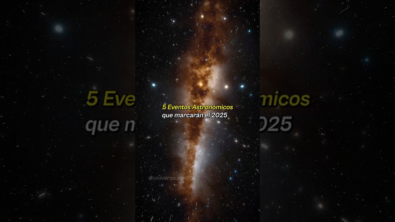 TOP 5 Eventos Astron&oacute;micos que Quedan en 2025 ✨