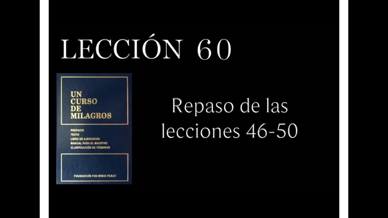 Lección 60 Un Curso de Milagros