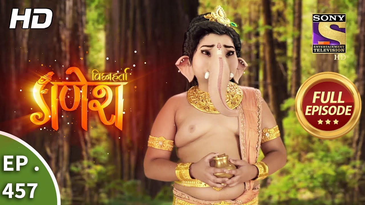 Vighnaharta Ganesh - Ep 457 - Full Episode - 22nd May, 2019
