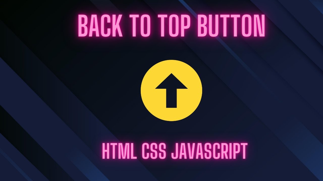 Back To Top Button using HTML , CSS  and Javascript