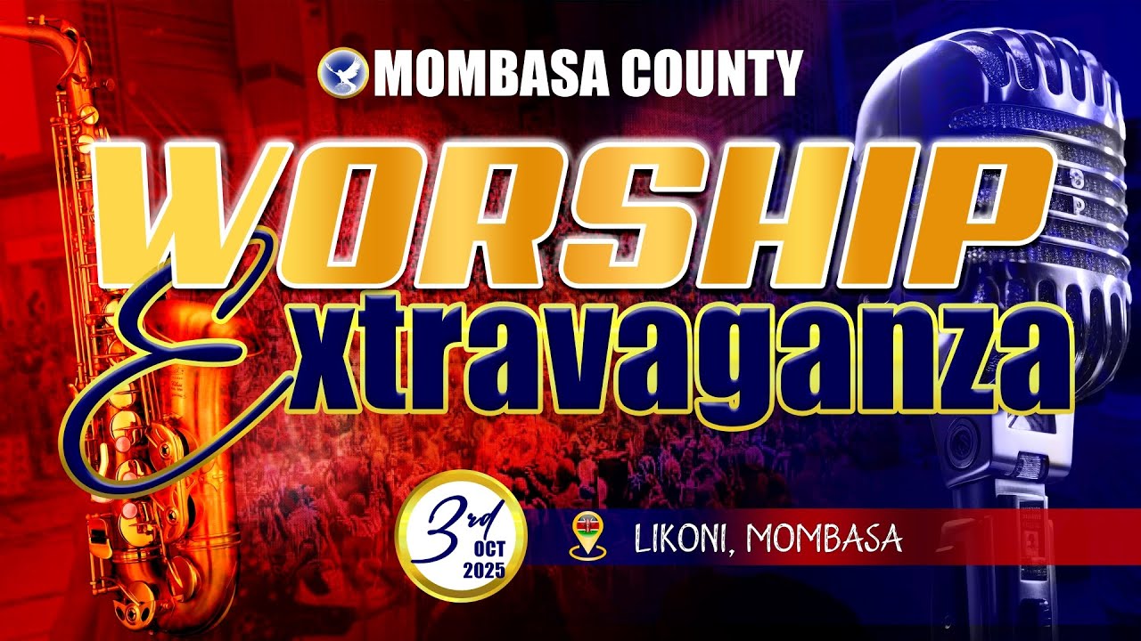 MOMBASA COUNTY WORSHIP EXTRAVAGANZA - 3RD OCTOBER 2025