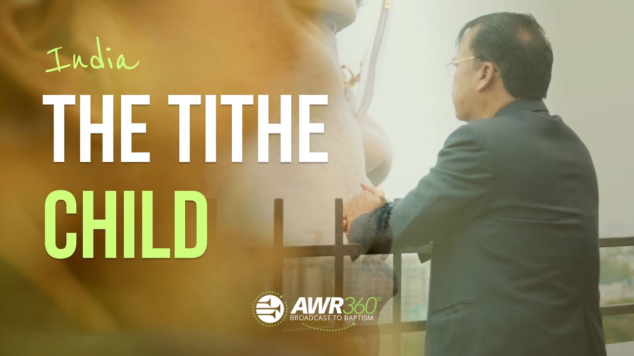 AWR360° India - The Tithe Child | Miracle Story