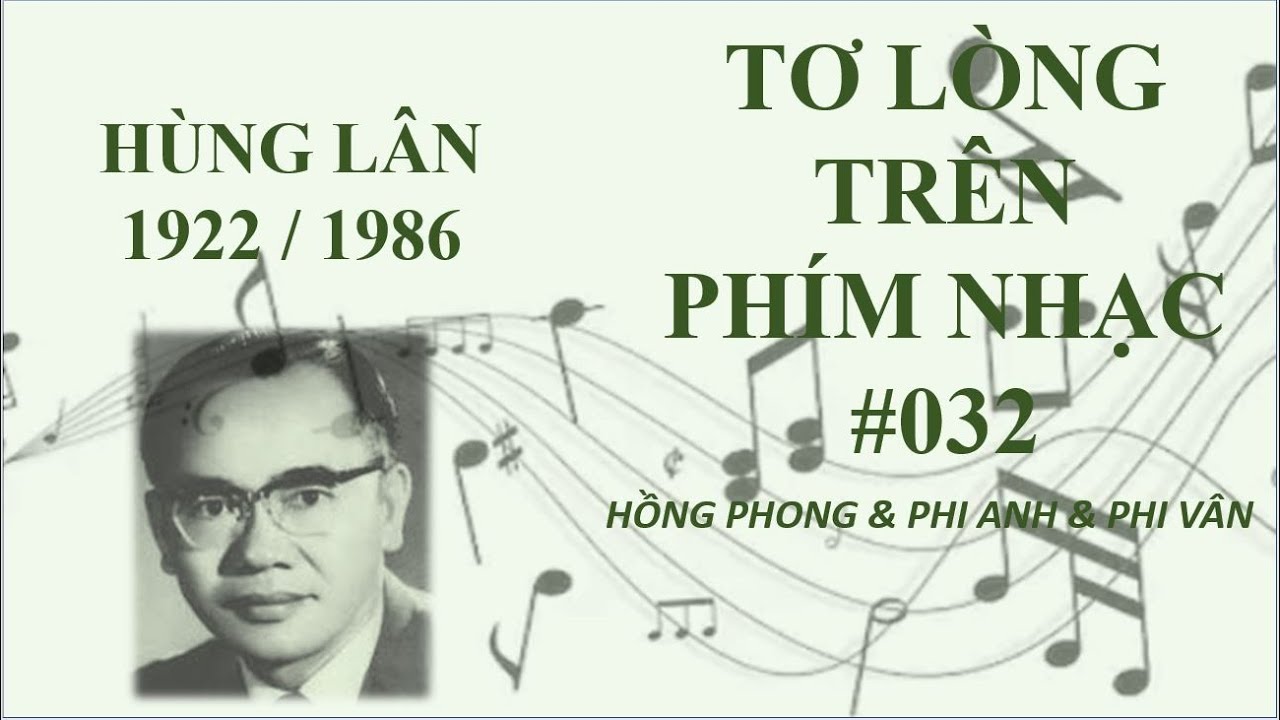 Hùng Lân - Việt Nam minh châu trời đông - Tơ lòng trên phím nhạc kỳ 032