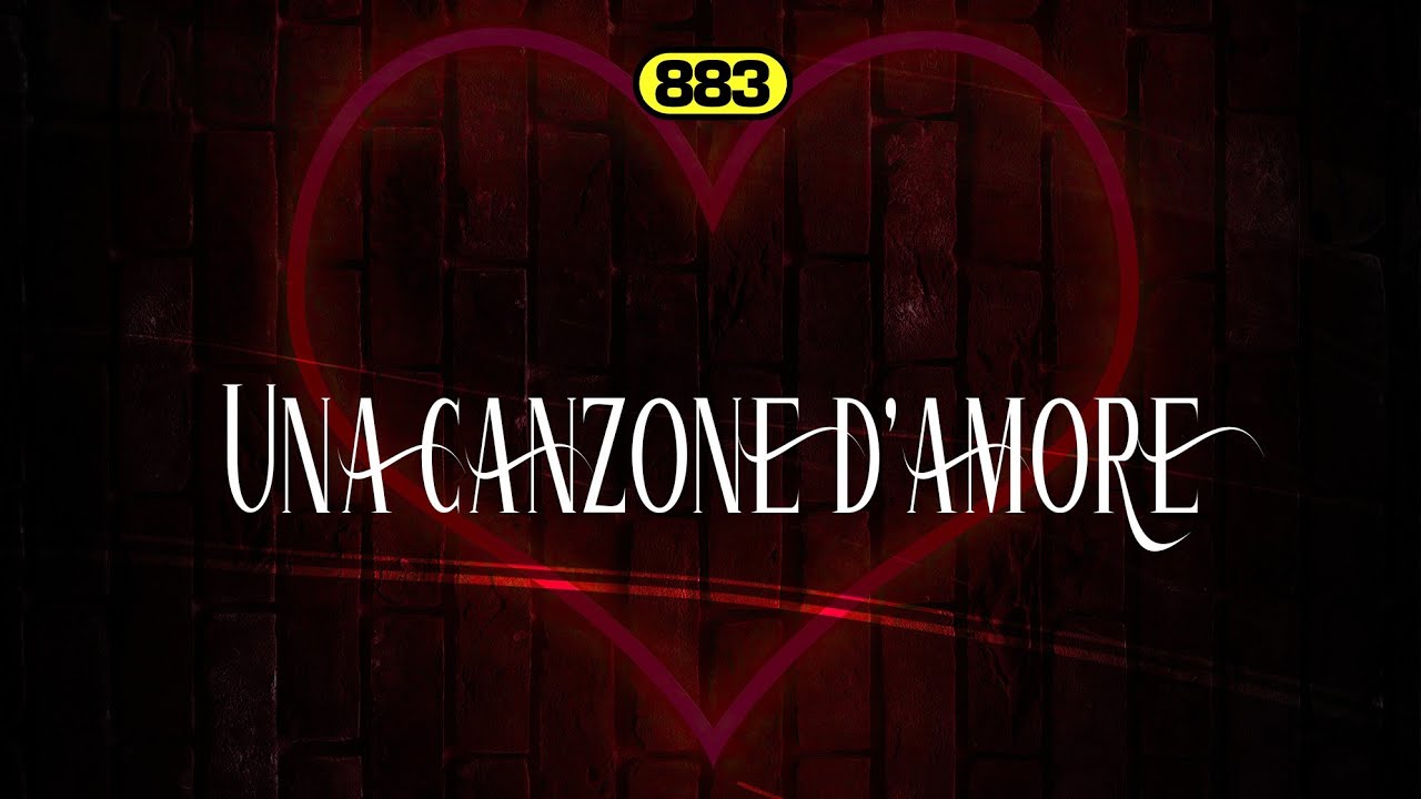 883 🎵 UNA CANZONE D'AMORE (Testo)